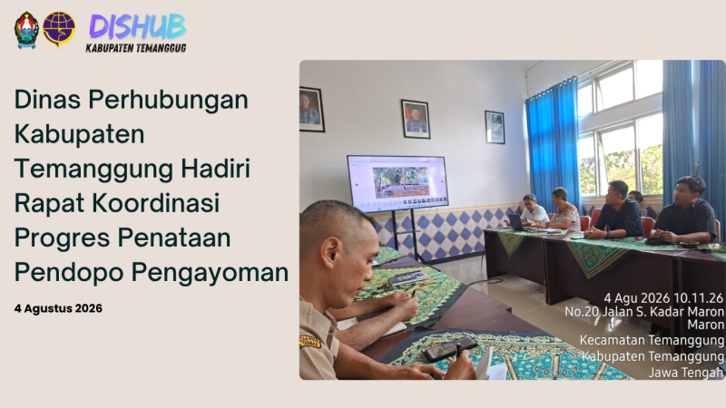 Dinas Perhubungan Kabupaten Temanggung Hadiri Rapat Koordinasi Progres Penataan Pendopo Pengayoman