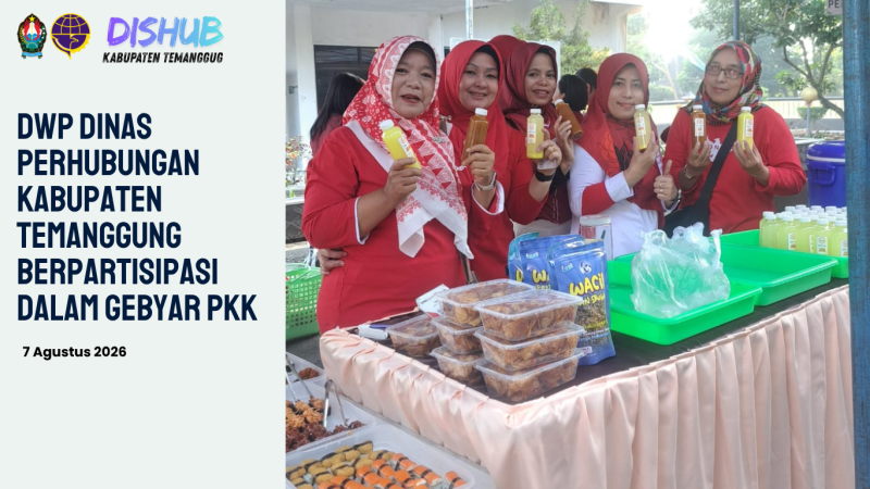 DWP Dinas Perhubungan Kabupaten Temanggung Berpartisipasi dalam Gebyar PKK