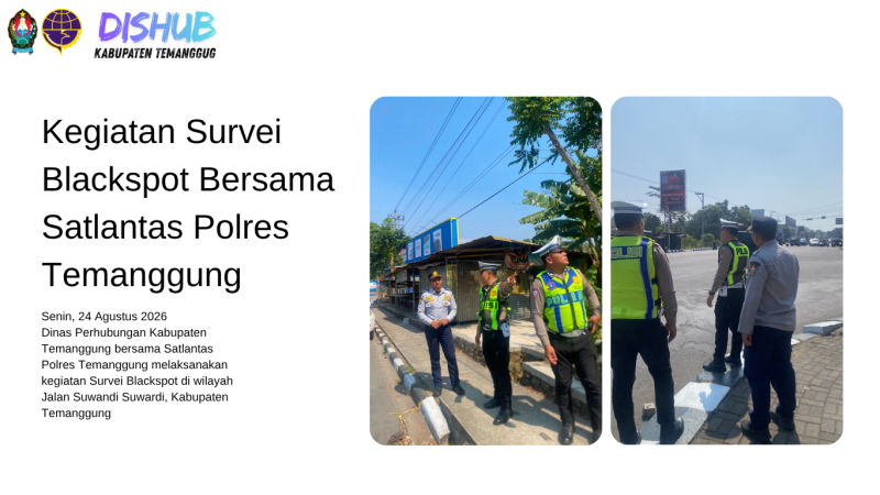Dinas Perhubungan dan Satlantas Polres Temanggung Laksanakan Survei Blackspot di Jalan Suwandi Suwardi